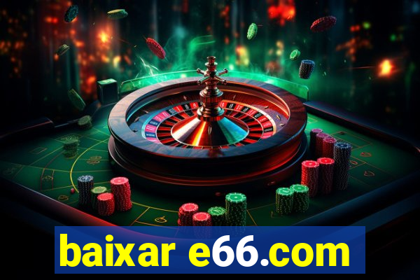 baixar e66.com